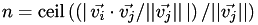 $n = \mbox{ceil}\left(\left(\left|\,\vec{v_i}\cdot \vec{v_j}/ ||\vec{v_j}||\,\right|\right)/||\vec{v_j}||\right)$